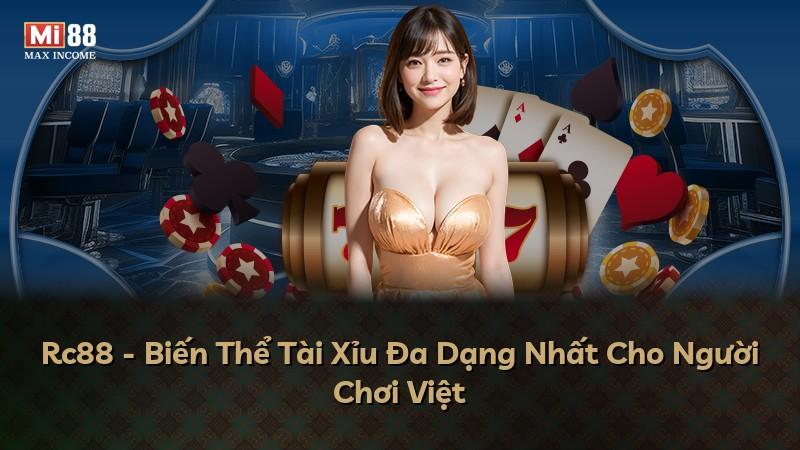 Rc88 - Biến Thể Tài Xỉu Đa Dạng Nhất Cho Người Chơi Việt