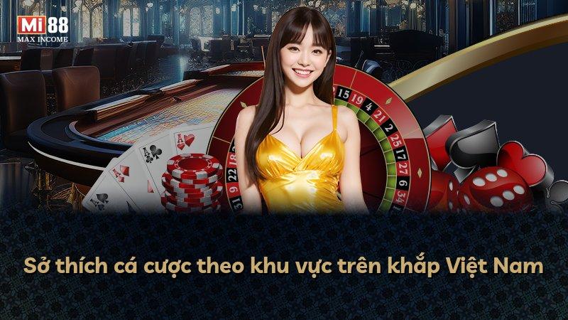 Sở thích cá cược theo khu vực trên khắp Việt Nam