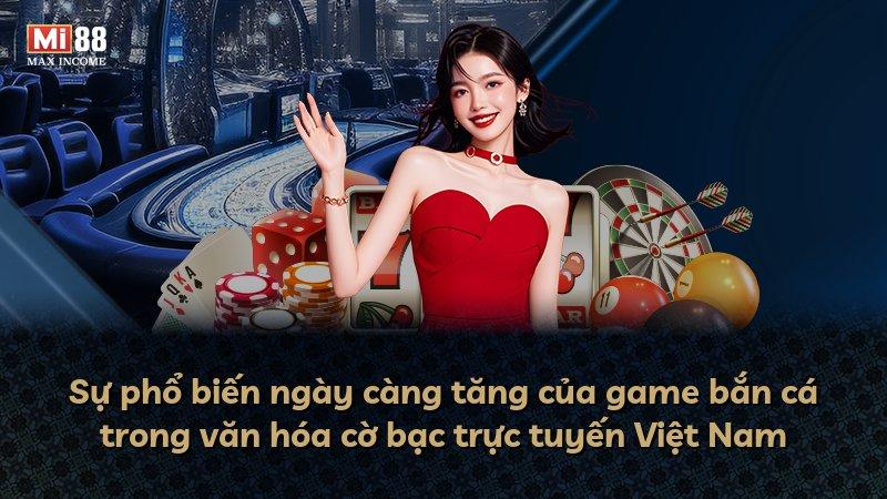 Sự phổ biến ngày càng tăng của game bắn cá trong văn hóa cờ bạc trực tuyến Việt Nam