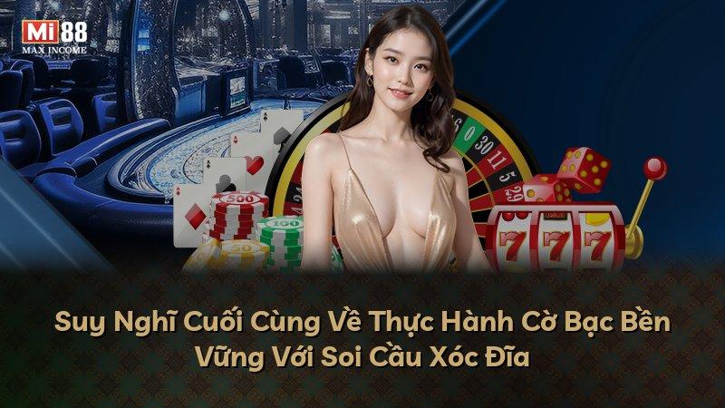 Suy Nghĩ Cuối Cùng Về Thực Hành Cờ Bạc Bền Vững Với Soi Cầu Xóc Đĩa