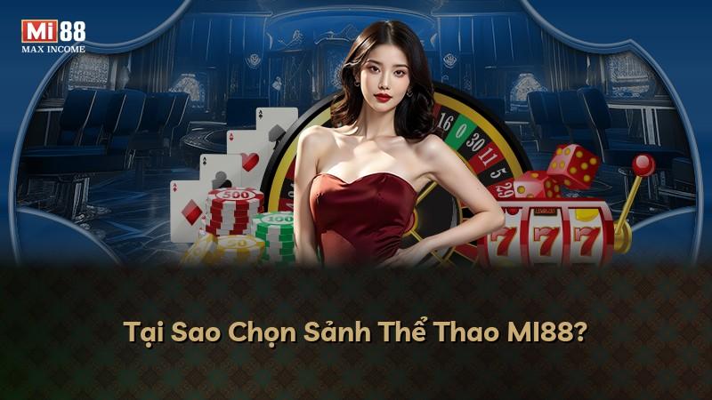 Tại Sao Chọn Sảnh Thể Thao MI88?