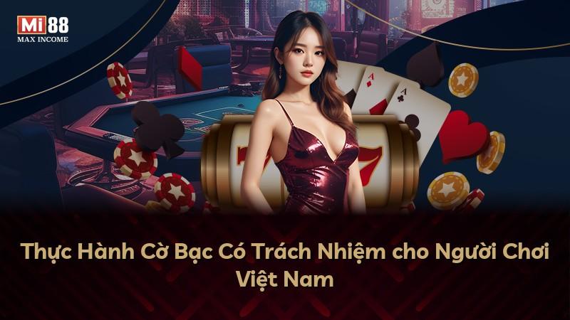 Thực Hành Cờ Bạc Có Trách Nhiệm cho Người Chơi Việt Nam