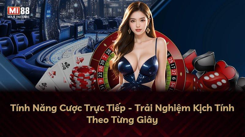 Tính Năng Cược Trực Tiếp - Trải Nghiệm Kịch Tính Theo Từng Giây