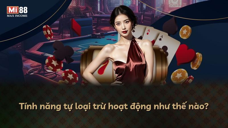 Tính năng tự loại trừ hoạt động như thế nào?