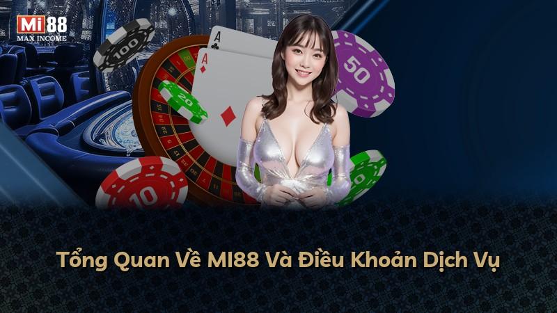 Tổng Quan Về MI88 Và Điều Khoản Dịch Vụ