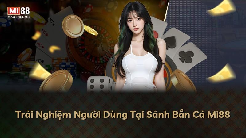 Trải Nghiệm Người Dùng Tại Sảnh Bắn Cá Mi88