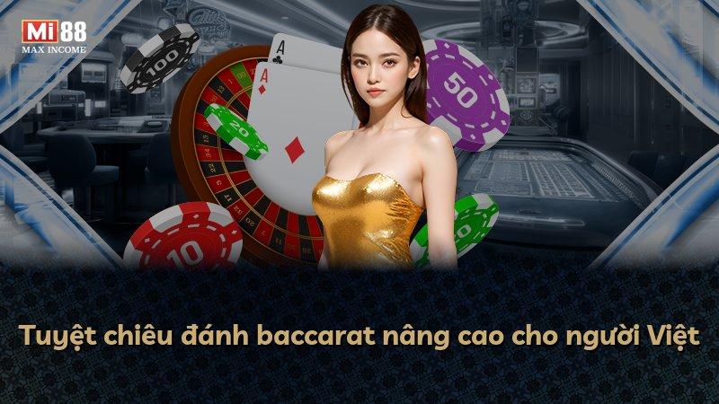 Tuyệt chiêu đánh baccarat nâng cao cho người Việt