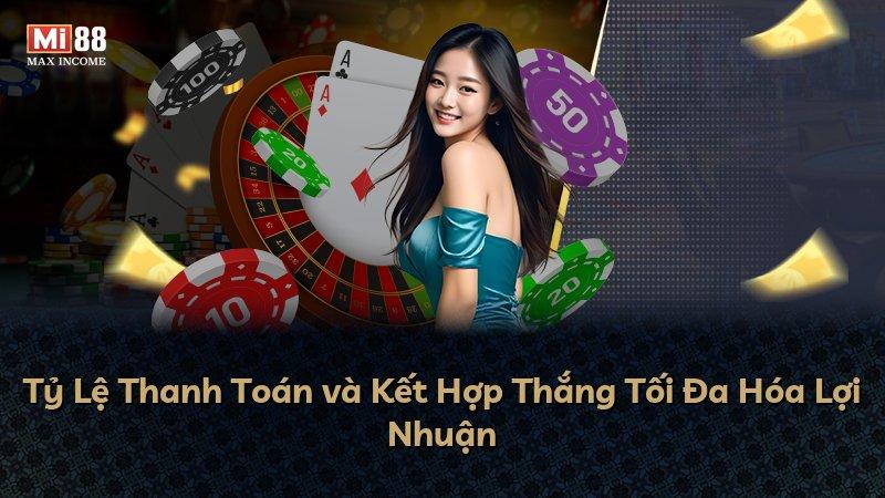 Tỷ Lệ Thanh Toán và Kết Hợp Thắng Tối Đa Hóa Lợi Nhuận
