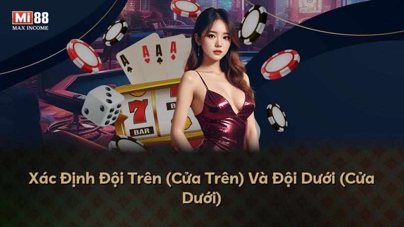 Xác Định Đội Trên (Cửa Trên) Và Đội Dưới (Cửa Dưới)