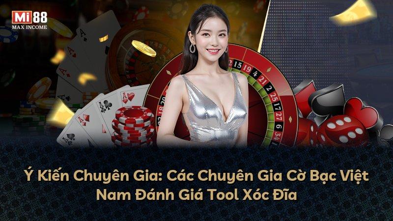 Ý Kiến Chuyên Gia: Các Chuyên Gia Cờ Bạc Việt Nam Đánh Giá Tool Xóc Đĩa